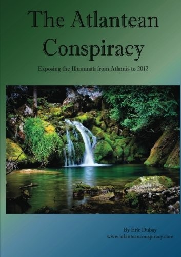 THE ATLANTEAN CONSPIRACY (UPDATED VERSION) By Eric Dubay