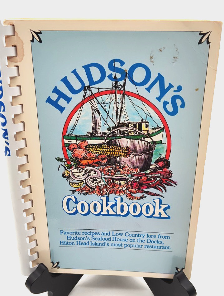 Hudson’s Seafood House Cookbook Hilton Head Island SC Low Country Recipes