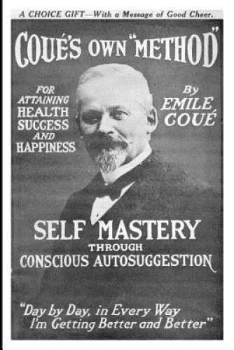 Self Mastery Through Conscious Autosuggestion – Paperback By Cou, Emile – GOOD