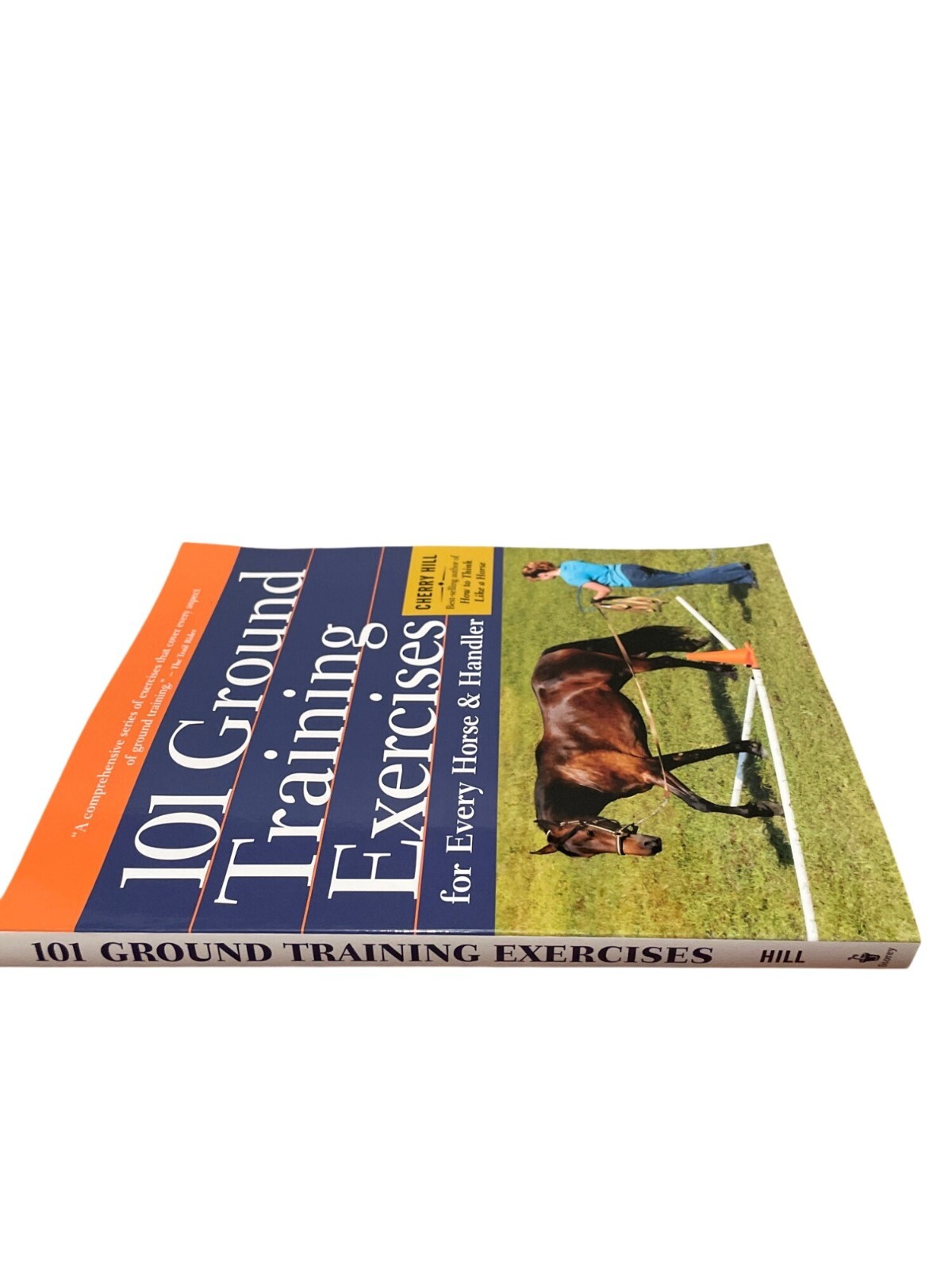 101 Ground Training Exercises For Every Horse & Handler By Cherry Hill