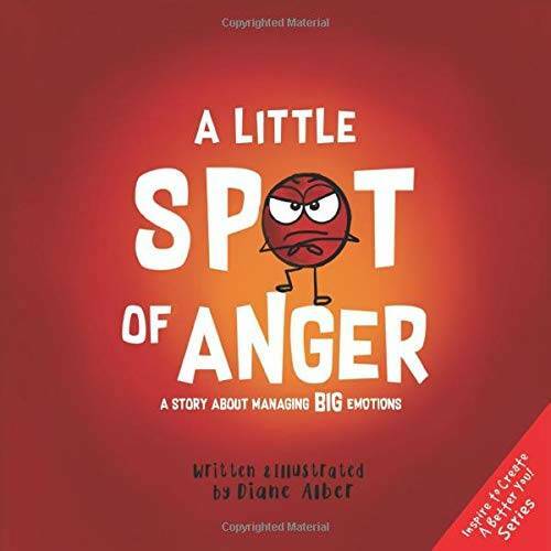 A Little SPOT of Anger: A Story About Managing BIG Emotions – Paperback – GOOD