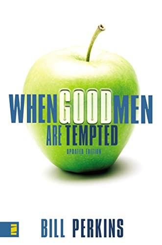 When Good Men Are Tempted By Bill Perkins. 9780310274346