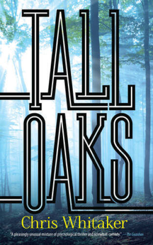 Tall Oaks – Paperback By Whitaker, Chris – GOOD