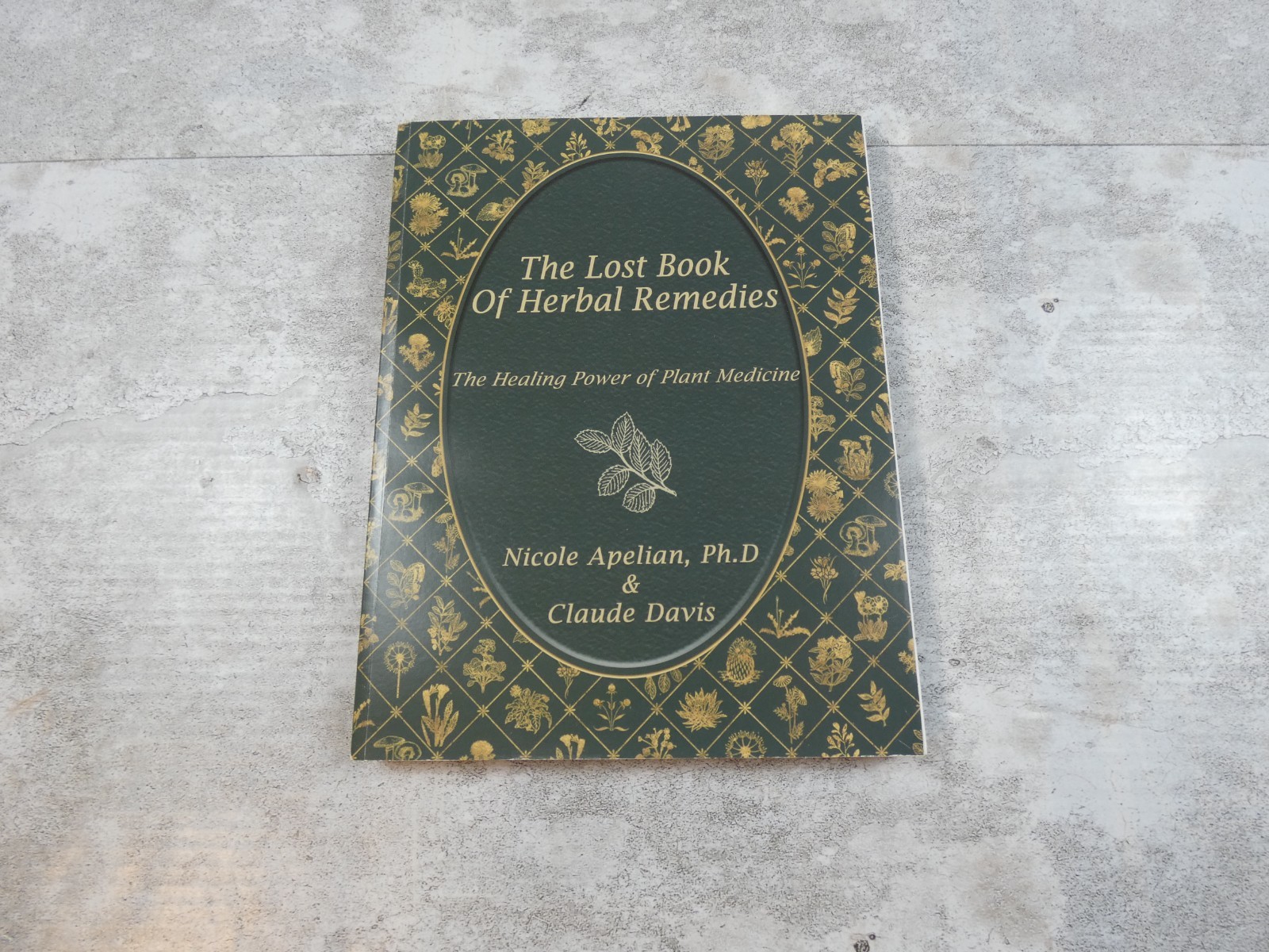 The Lost Book Of Herbal Remedies Book Paper Back Nicole Apelian Phd