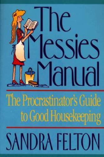 The Messies Manual: The Procrastinator’s Guide to Good Housekeeping – GOOD