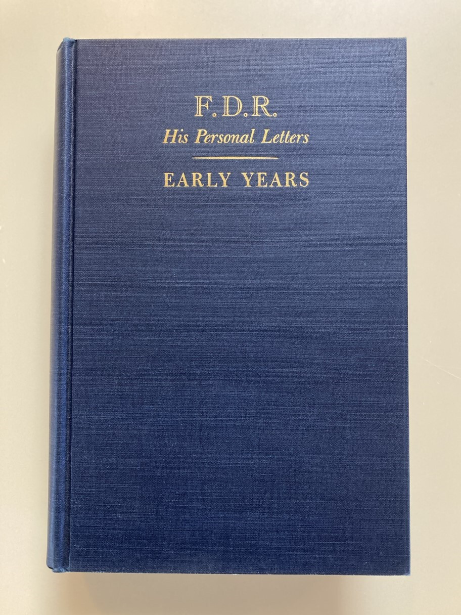 F.D.R. His Personal Letters~Early Years~Stated First Edition~1947~HC/DJ~VG Cond.