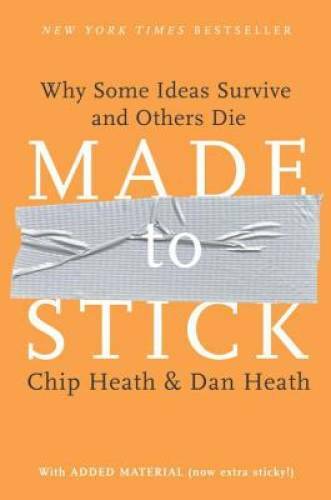 Made to Stick: Why Some Ideas Survive and Others Die – Hardcover – VERY GOOD