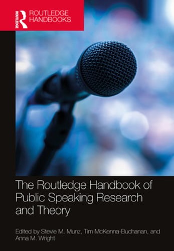 The Routledge Handbook of Public Speaking Research and Theory by Stevie M Munz