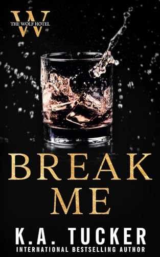 Break Me (The Wolf Hotel) – Paperback, by Tucker K.A. – Very Good
