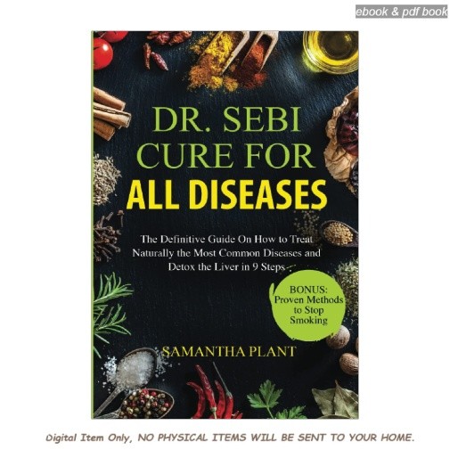 Dr. Sebi Cure for all Diseases: The Definit, Samantha Plant 2026