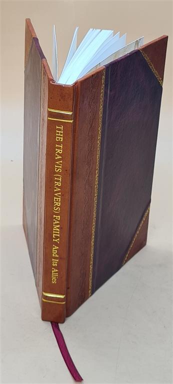 The Travis (Travers) Family And Its Allies : Darrocott, Lewis, L [Leather Bound]