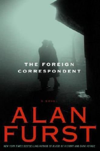 The Foreign Correspondent: A Novel – 1400060192, hardcover, Alan Furst