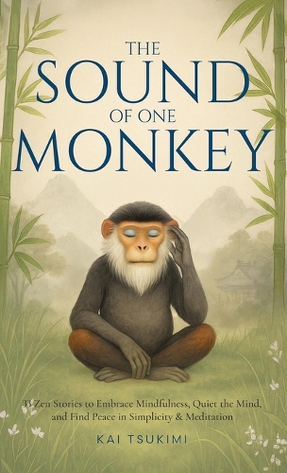 The Sound of One Monkey – 33 Zen Stories: Embrace Mindfulness, Quiet the Mind, a
