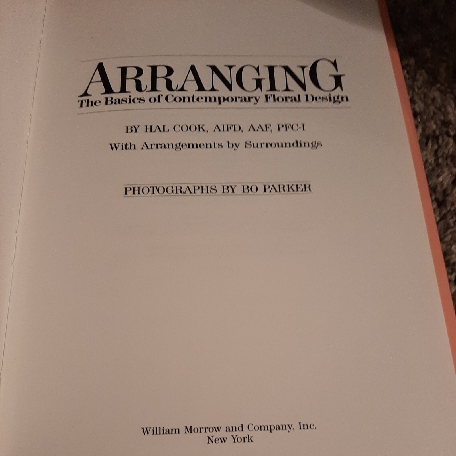 Arranging The Basics of Contemporary Floral Design by Hal Cook 1985 bo parker