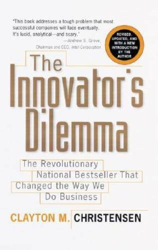 The Innovator’s Dilemma: The Revolutionary National Bestseller That Chang – GOOD