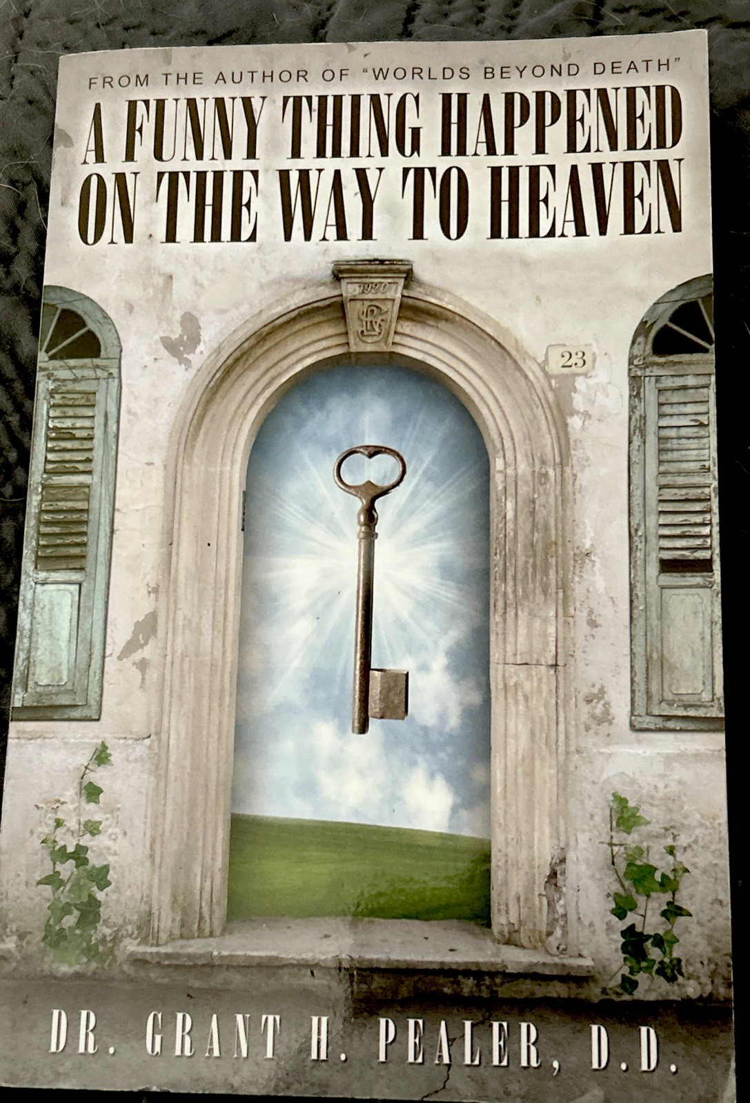 Funny Thing Happened on the Way to Heaven Paperback Grant H. Peal