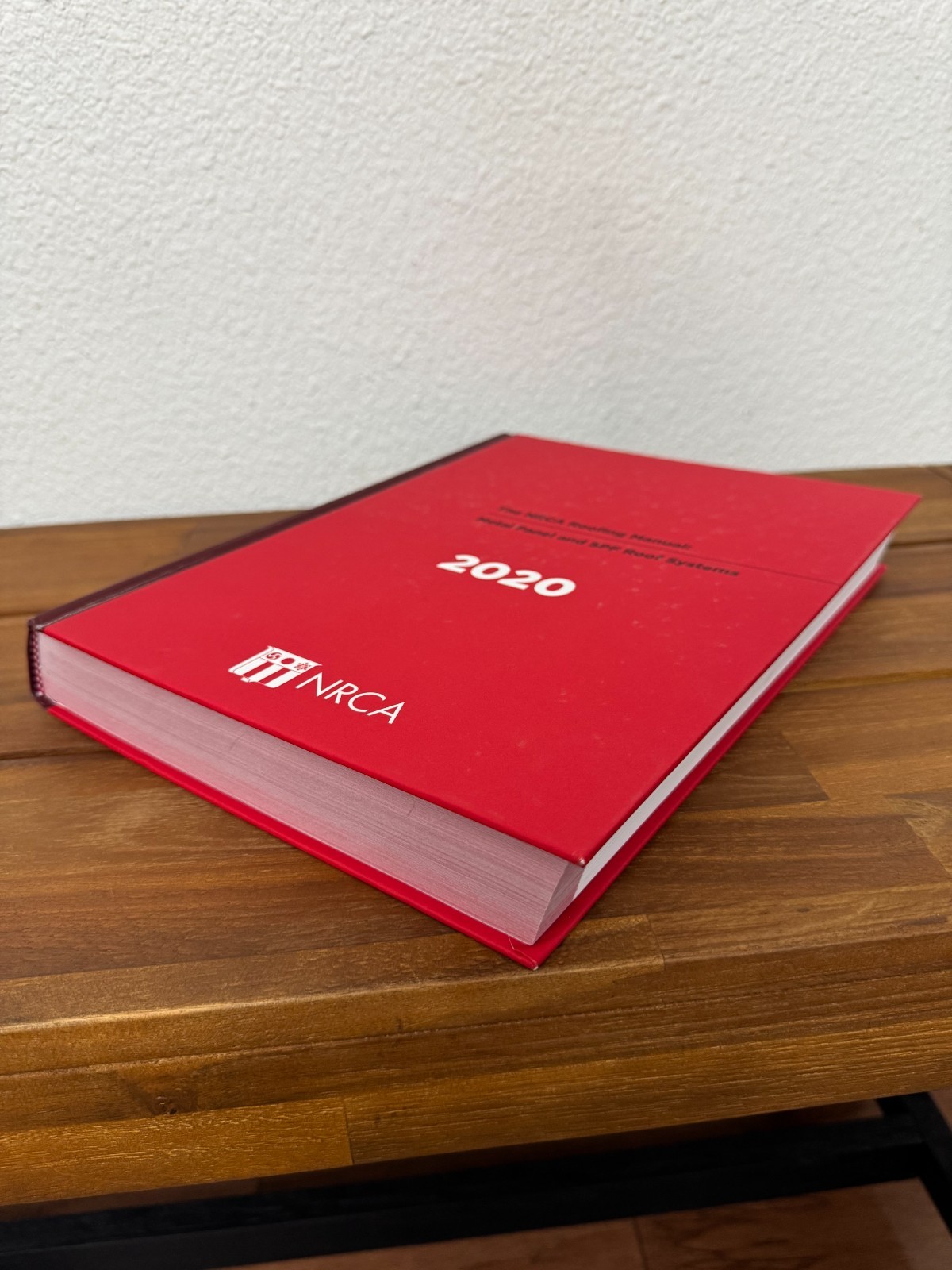 The NRCA Roofing Manuel: Metal Panel and SPF Roof Systems 2020 (Hardcover)