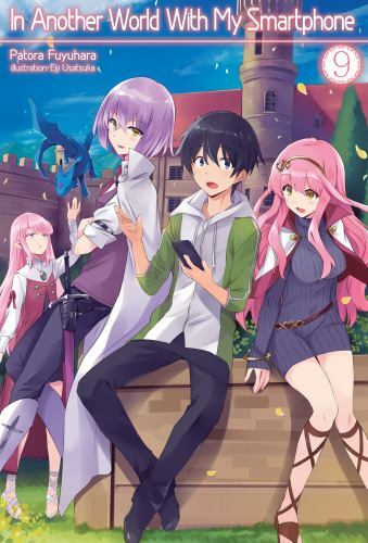 In Another World With My Smartphone: Volume 9 (Light Novel) (Volume 9) (In Anot