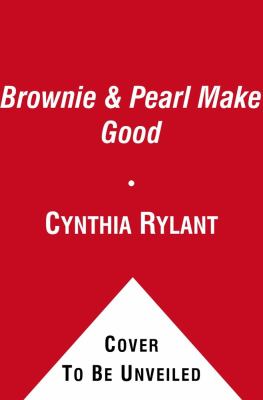 Brownie & Pearl Make Good – Cynthia Rylant, 1416986367, hardcover