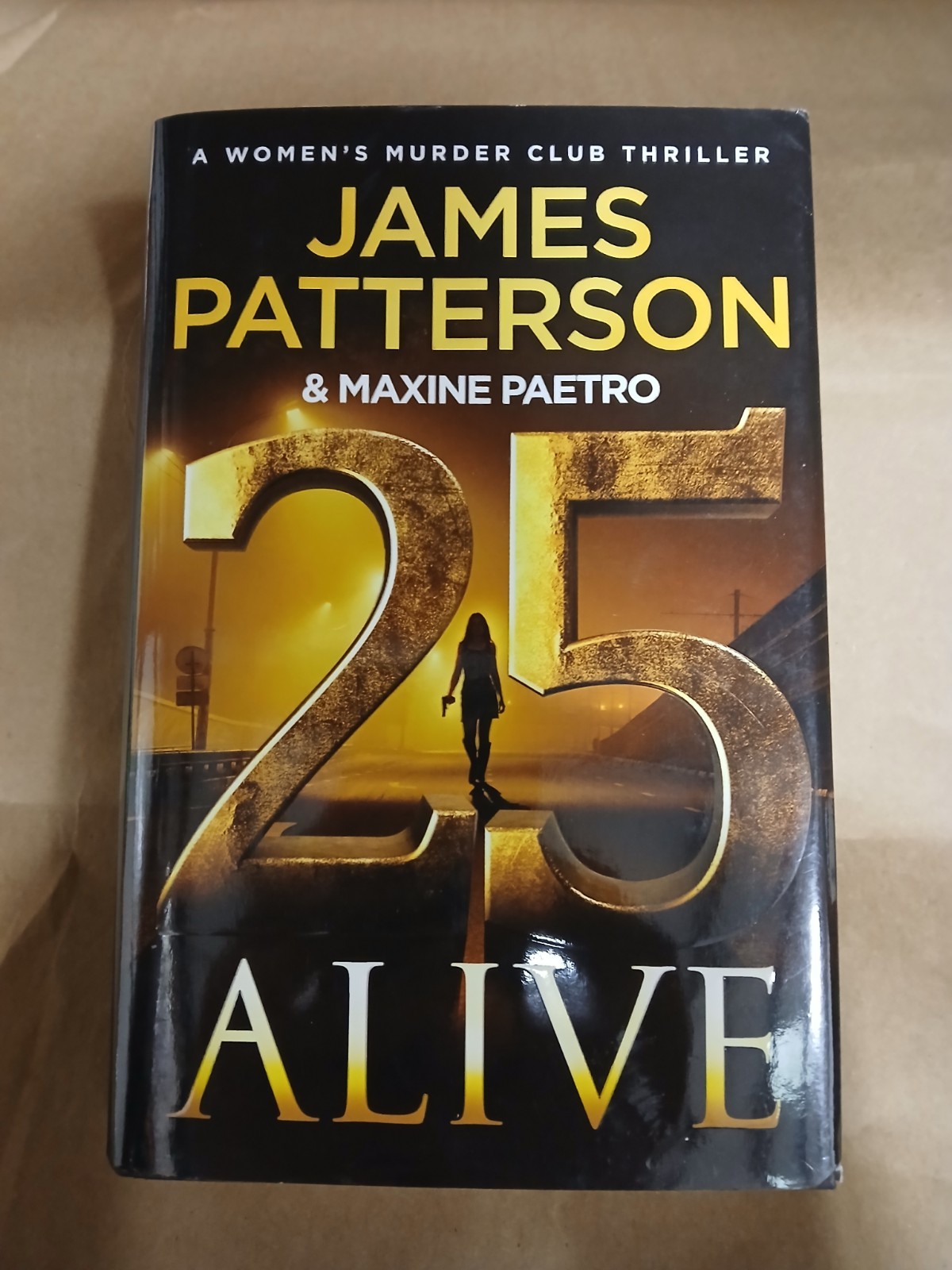 25 Alive: James Patterson and Maxine Paetro (Hardcover) SEE DESCRIPTION
