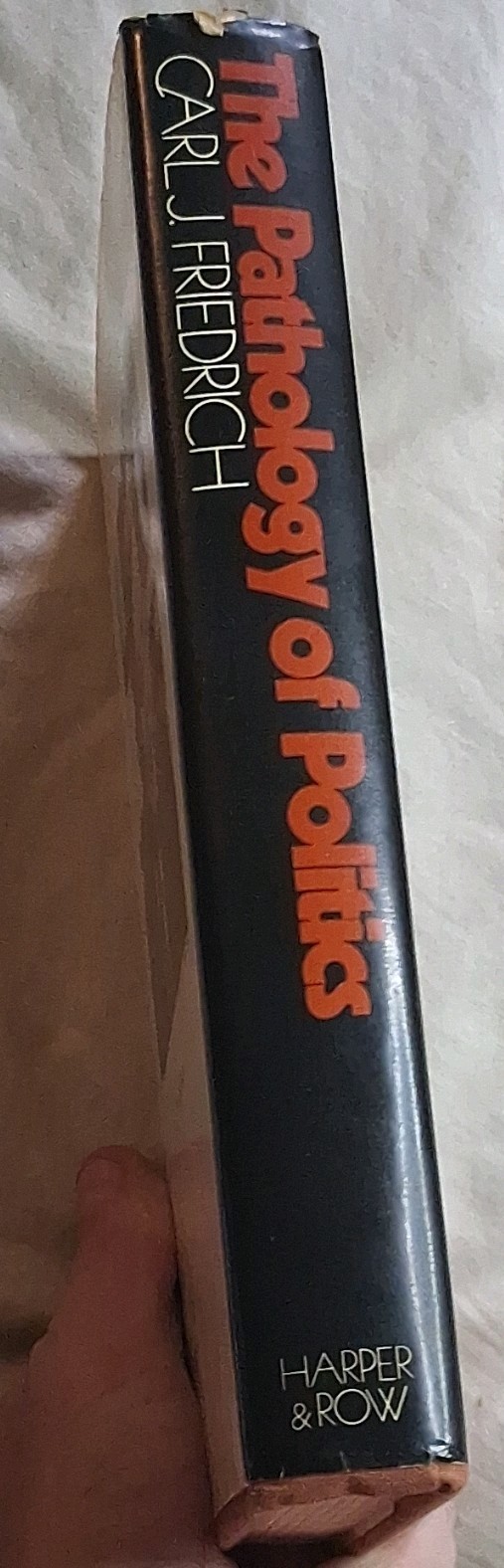 Harper & Row The Pathology of Politics Carl J Friedrich 1st Ed 1972 Hardcover DJ