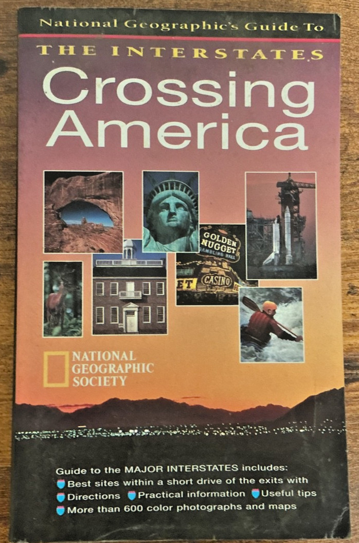 The Interstates Crossing America, National Geographic Society 345 pages