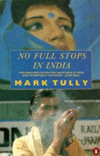 No Full Stops in India – Paperback By Mark Tully – GOOD
