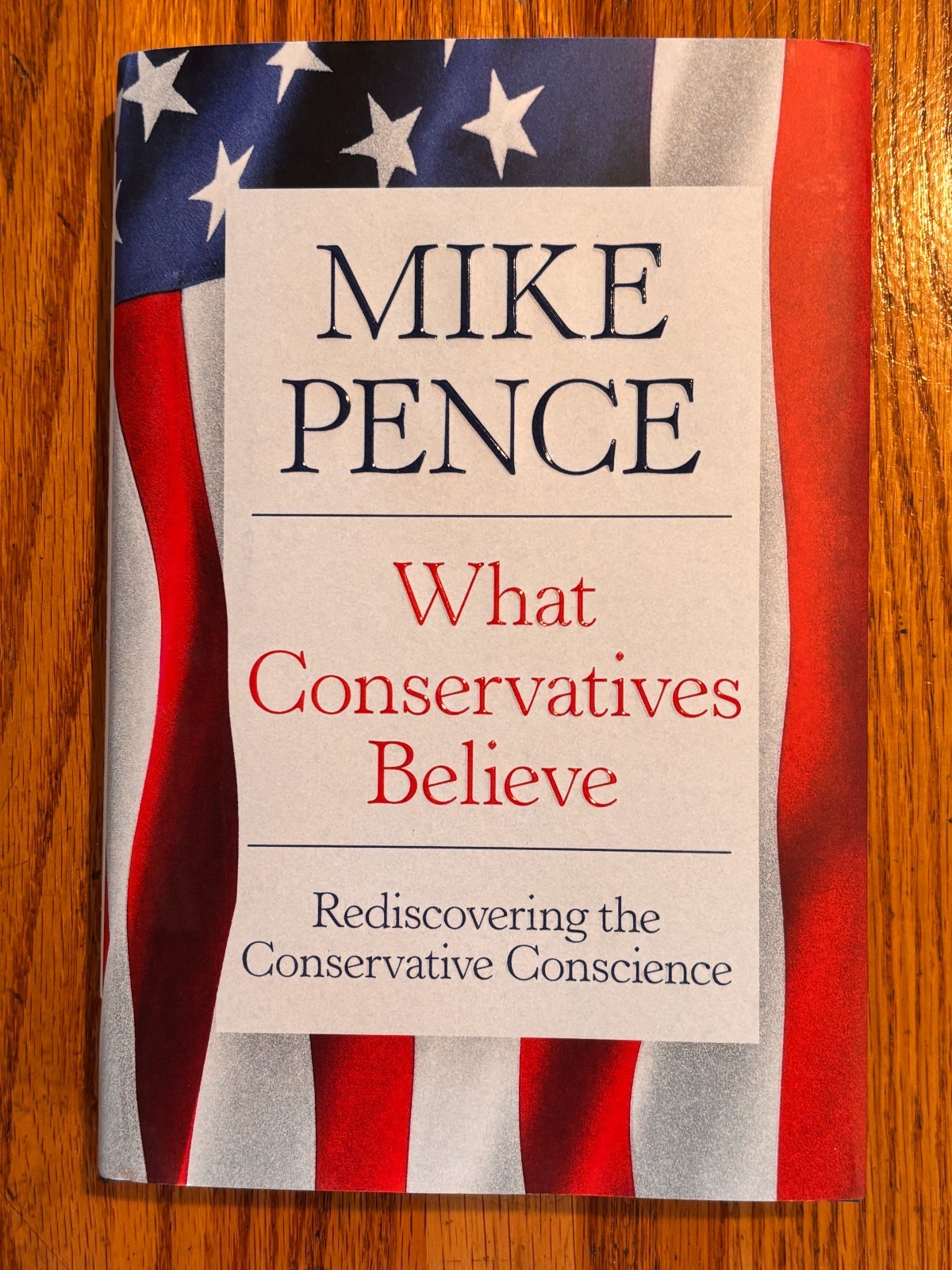 Mike Pence WHAT CONSERVATIVES BELIEVE First Edition hardcover