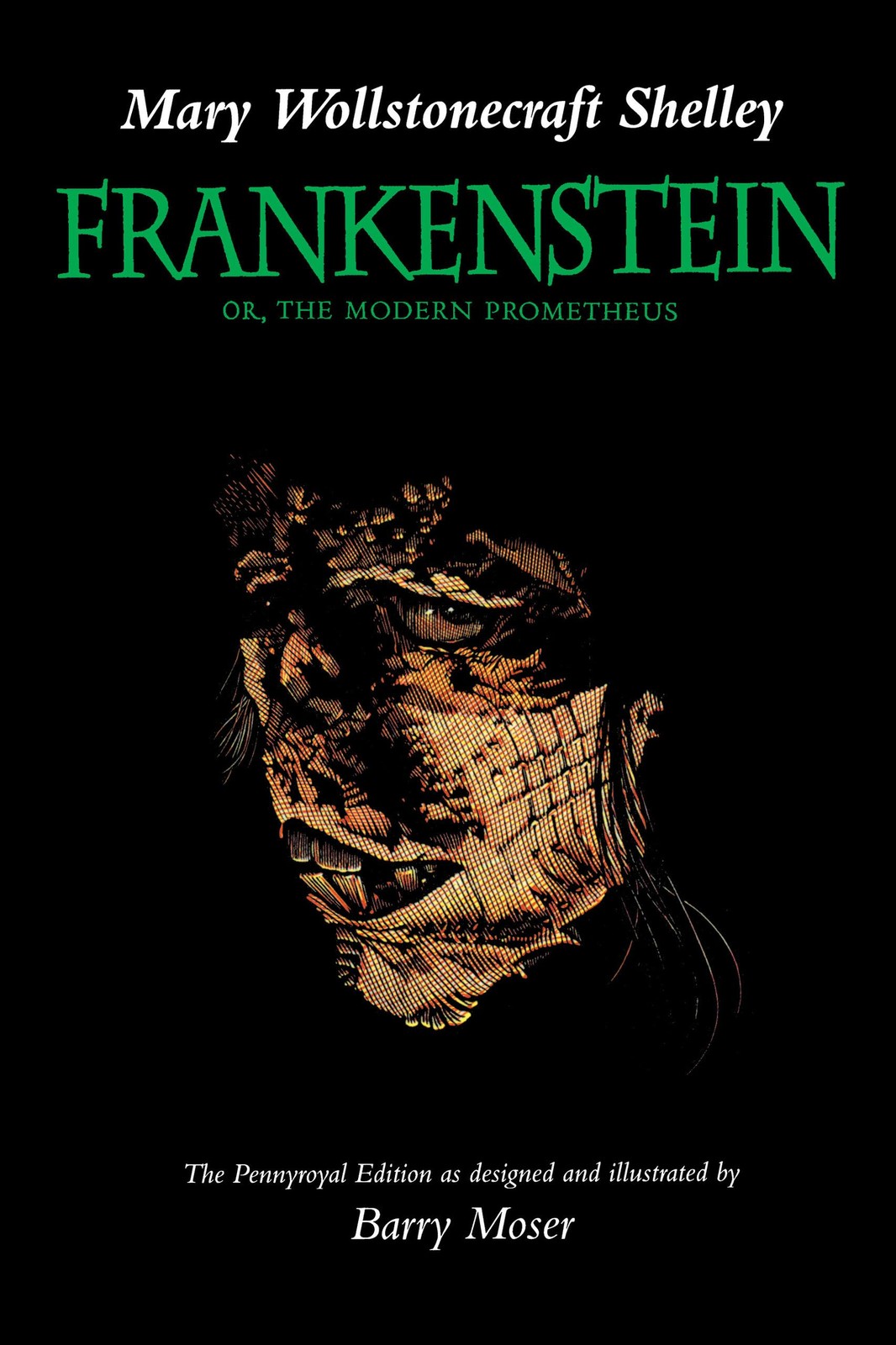 Frankenstein; Or, The Modern Prometheus (The Pennyroyal Edition)