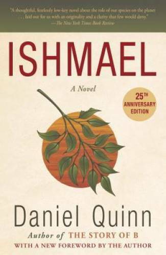 Ishmael: An Adventure of the Mind and Spirit – Paperback By Daniel Quinn – GOOD