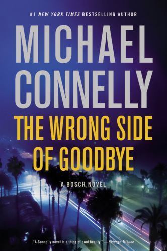 The Wrong Side of Goodbye; A Harry Bosch Nov- hardcover, 9780316225946, Connelly