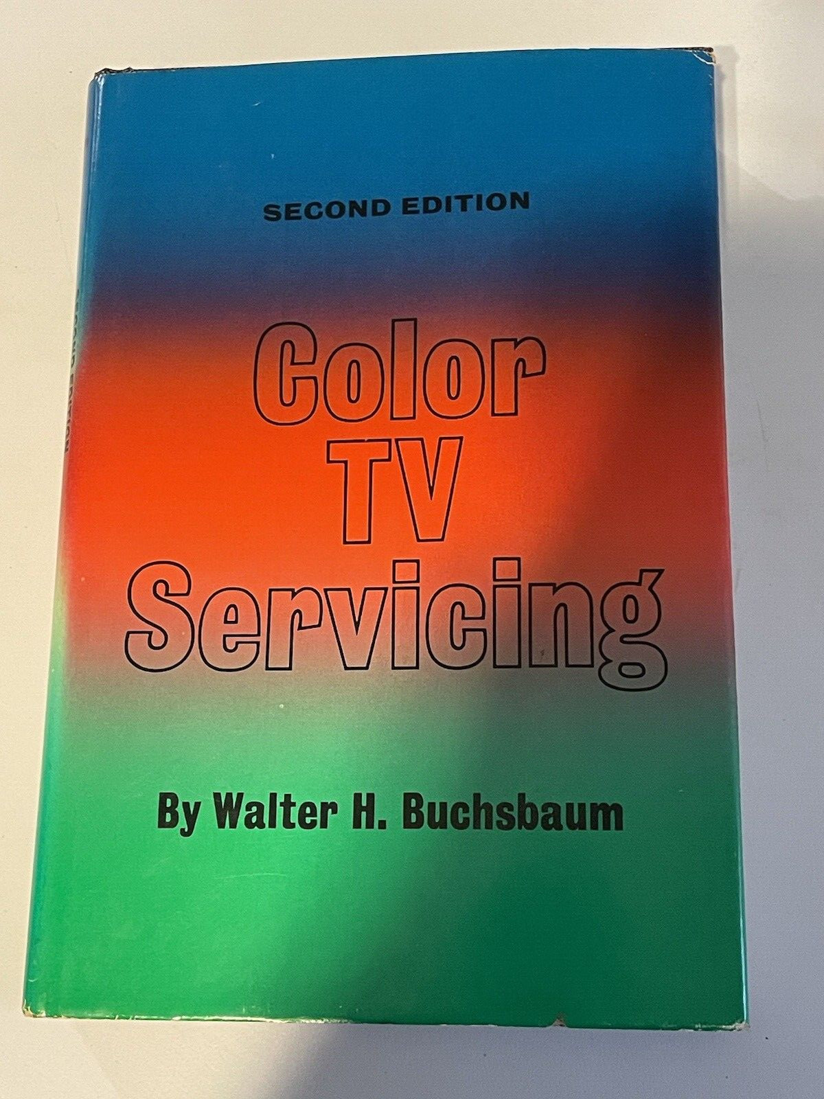 Color TV Servicing 2ND EDITION HB BY WALTER BUCHSBAUM VINTAGE 1968 – 272 Pages