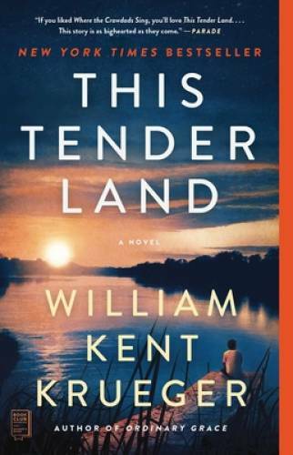 This Tender Land: A Novel – Paperback By Krueger, William Kent – GOOD