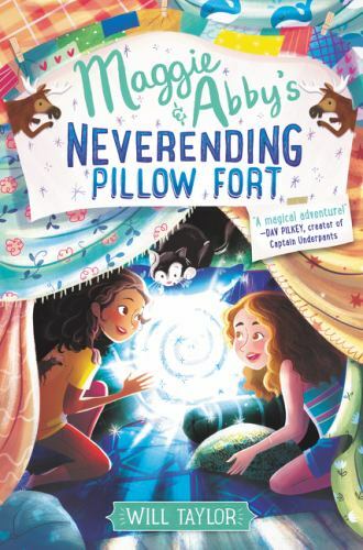 Maggie & Abby’s Neverending Pillow Fort: A M- 0062644319, Will Taylor, hardcover