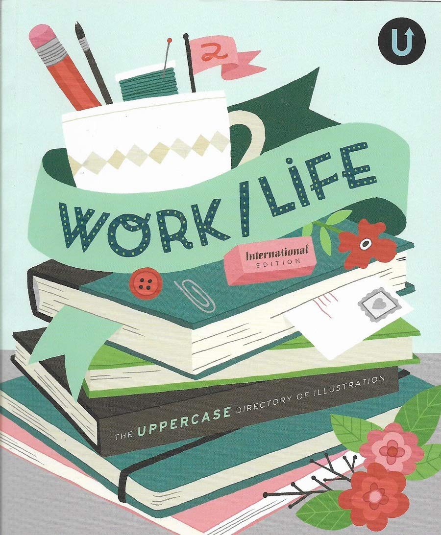 Work/Life 2 The Uppercase Directory of Illustration International Edition – …