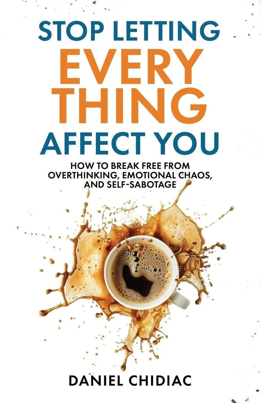 Stop Letting Everything Affect You by Daniel Chidiac [Paperback] Fast Shipping..