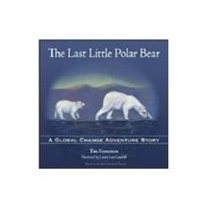 The Last Little Polar Bear: A Global Change Adventure Story