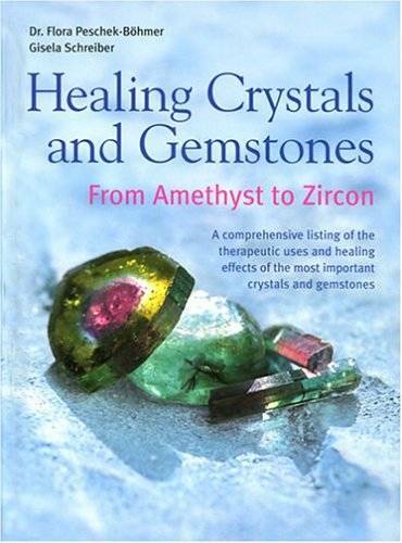 Healing Crystals and Gemstones: From Amethyst to Zircon – Hardcover – VERY GOOD