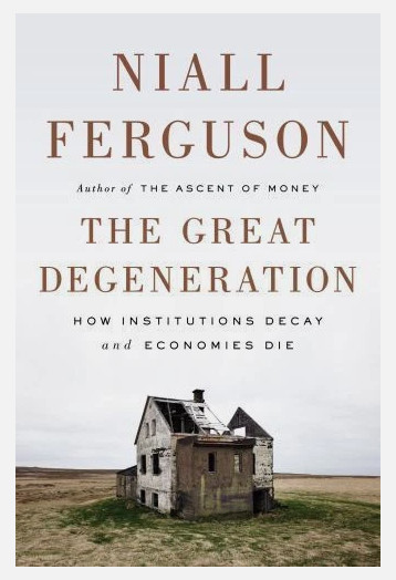 Great Degeneration : How Institutions Decay and Economies Die – HARDCOVER