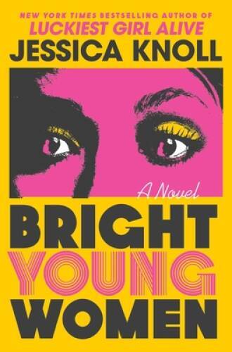 Bright Young Women: A Novel – Hardcover By Knoll, Jessica – GOOD