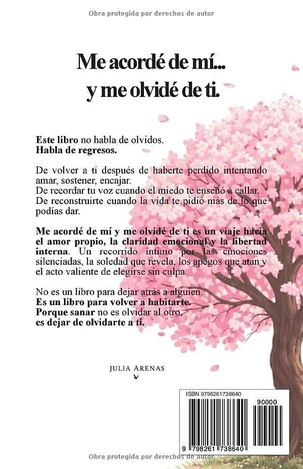 Me acordé de mi… y me olvidé de ti.: Un viaje hacia el amor propio, la autoest