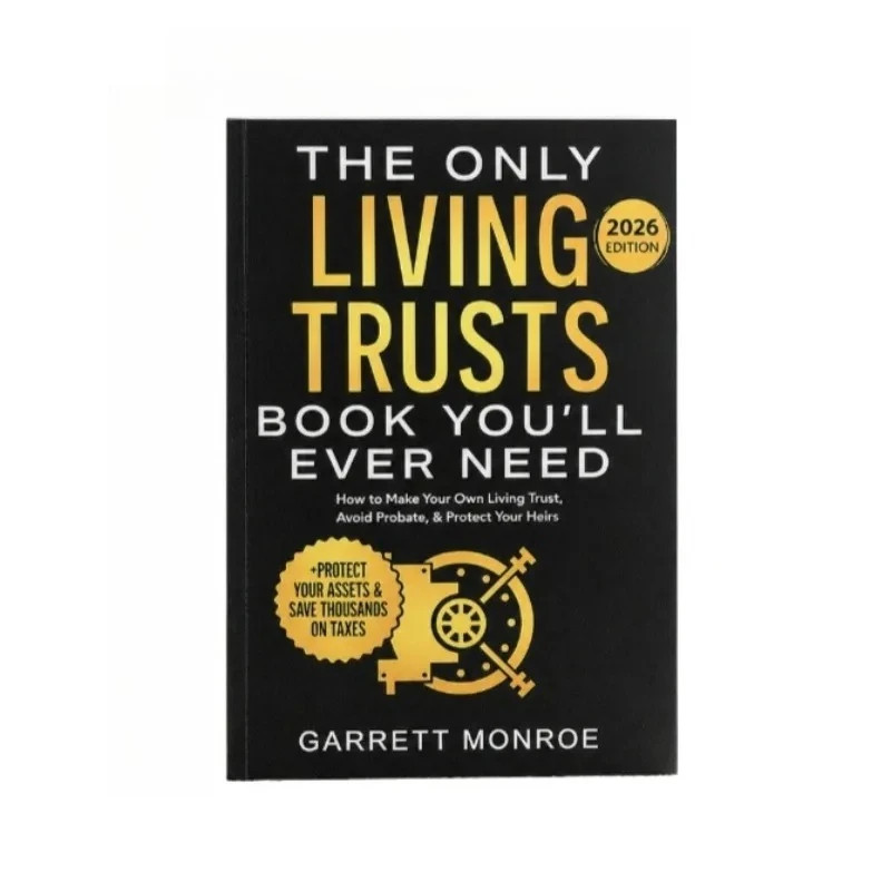 The Only Living Trusts Book You’ll Ever Need 2026 Avoid Probate Protect Heirs