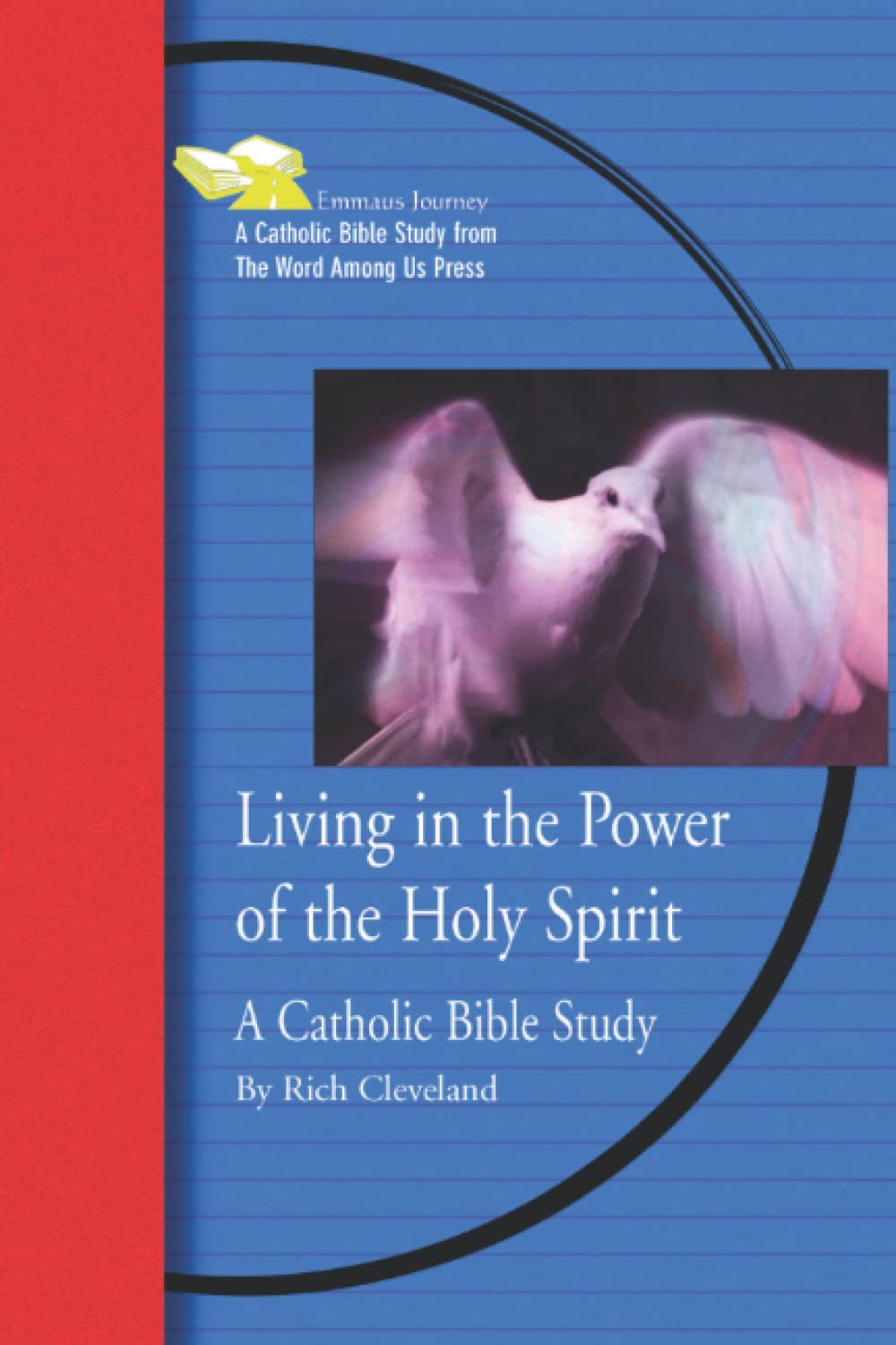 Living in the Power of the Holy Spirit: A Catholic Bible Study (Emmaus Journ…