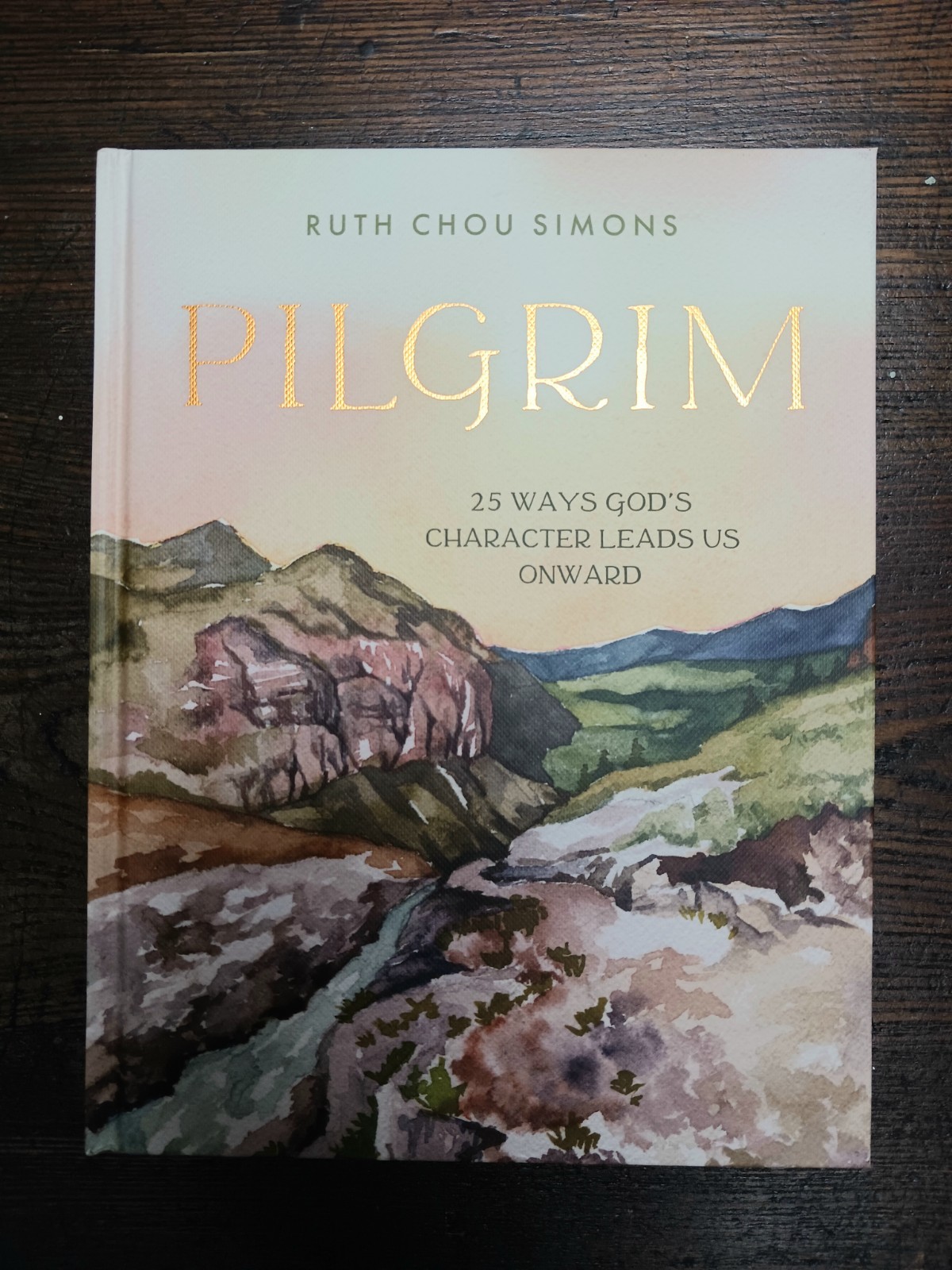 Pilgrim: 25 Ways God’s Character Leads Us Onward by Ruth Chou Simons