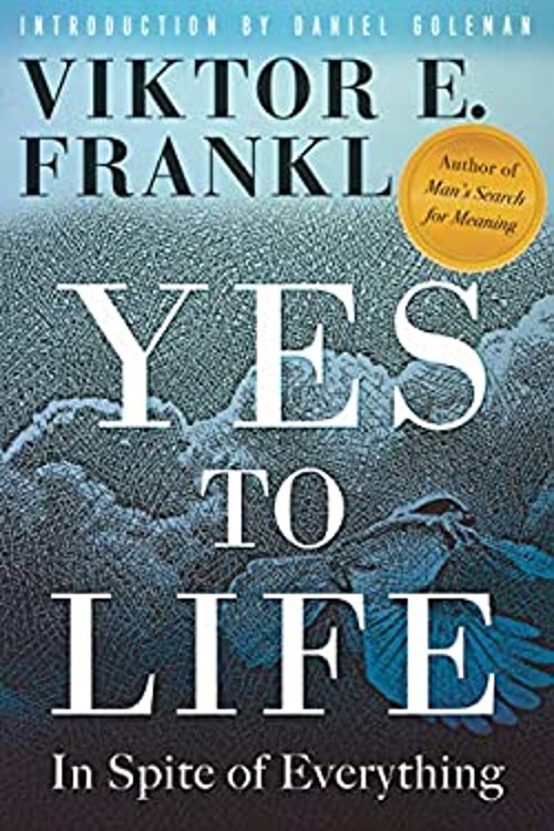 Yes to Life : In Spite of Everything Hardcover Viktor E. Frankl