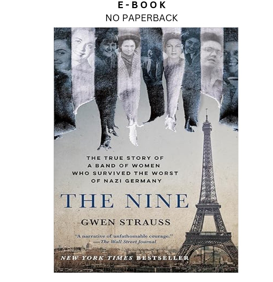 The Nine: The True Story of a Band of Women W, Gwen Strauss 2021