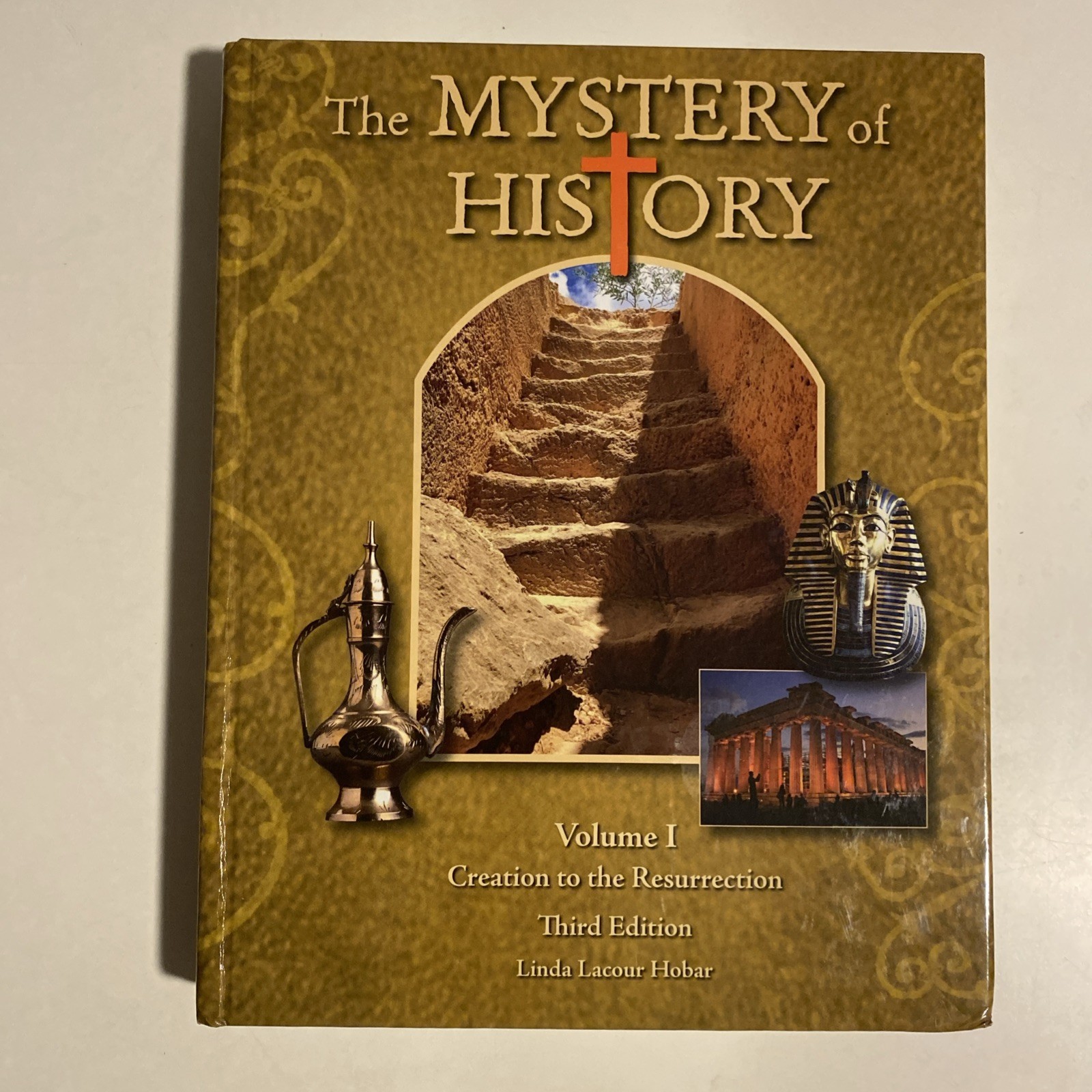 The Mystery of History Vol. 1 Creation to the Resurrection 3rd Edition Hardcover