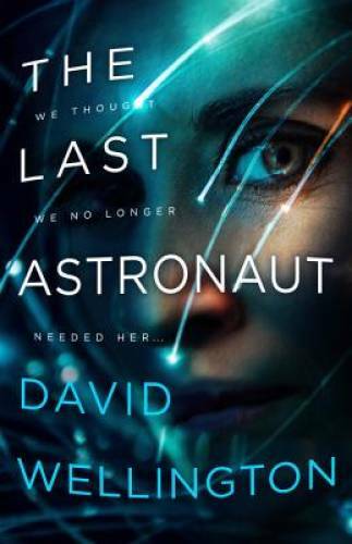 The Last Astronaut – Paperback By Wellington, David – GOOD