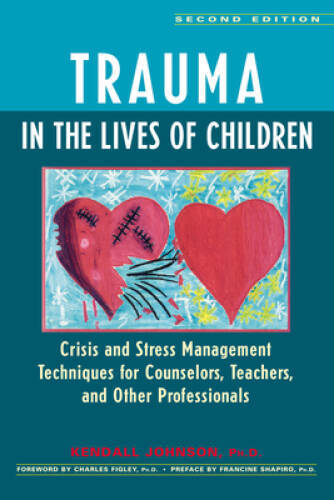 Trauma in the Lives of Children: Crisis and Stress Management Techniques – GOOD