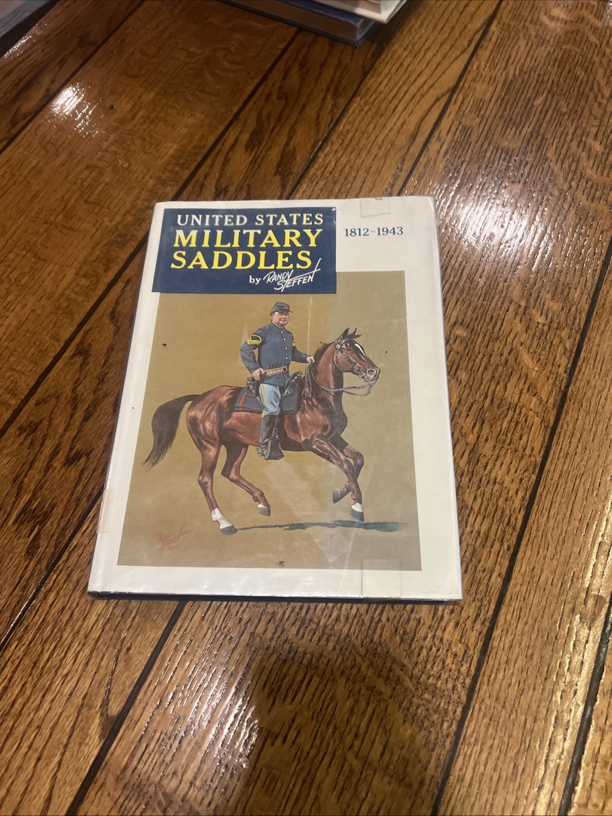 United States Military Saddles 1812-1943 by Randy Steffen 1973 HCDJ
